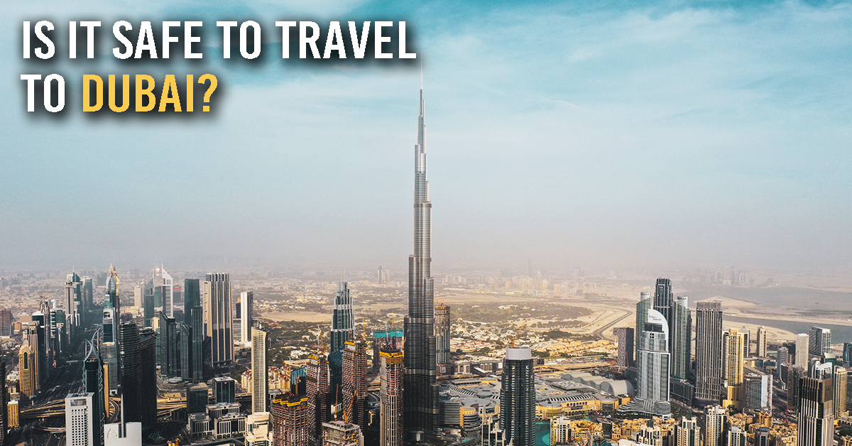 Is it safe to travel to Dubai? — New COVID19 protocols