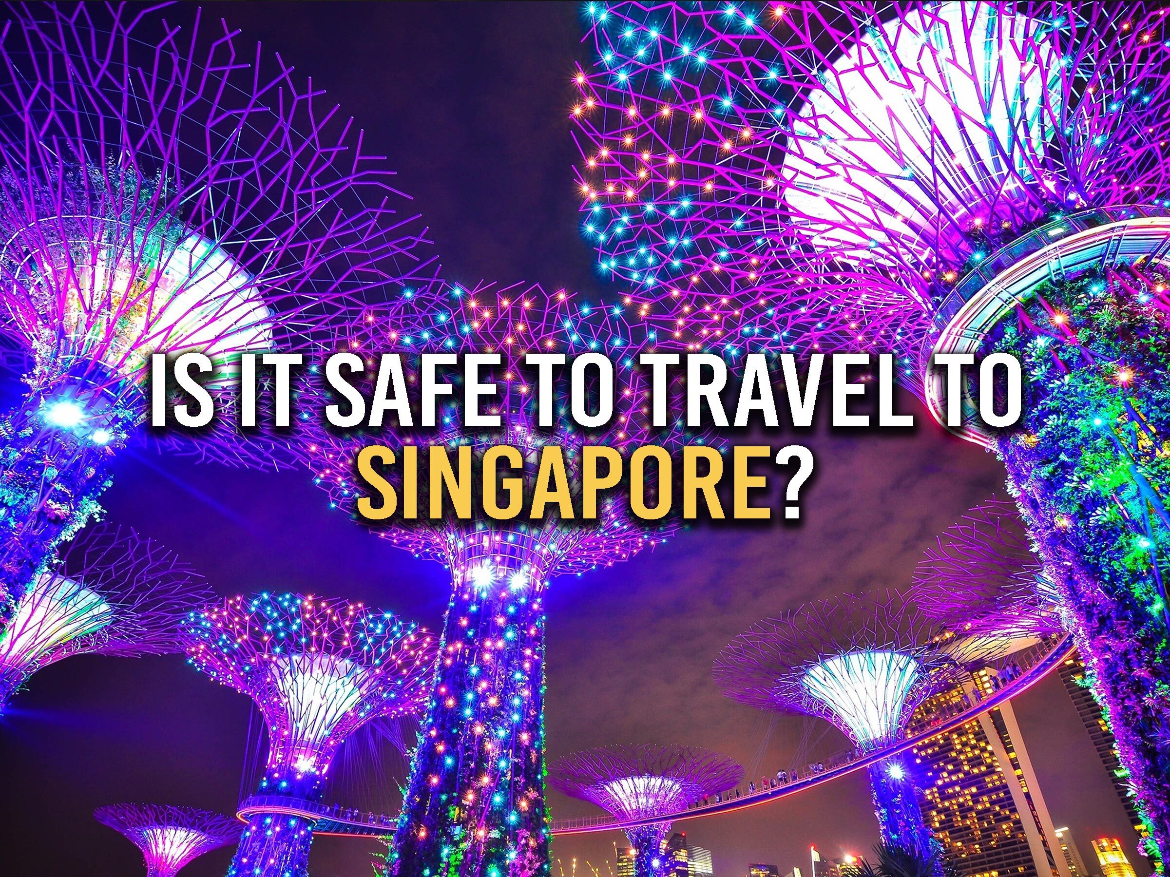 Is it safe to travel to Singapore? — New COVID19 protocols